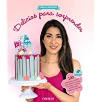 Los mejores  - Delicias para sorprender: 100 exquisitas recetas para preparar tartas- cupcakes y dulces ideales para cualquier ocasión…
